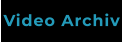 Video Archiv